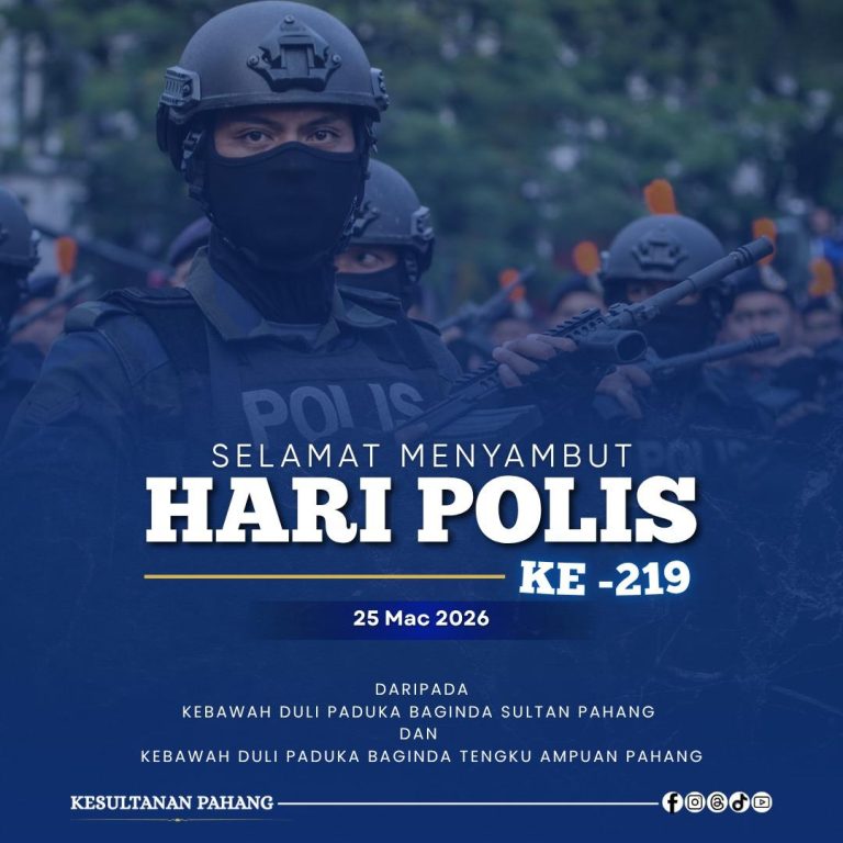 KDPB SULTAN PAHANG DAN KDPB TENGKU AMPUAN PAHANG ZAHIR UCAPAN SELAMAT HARI POLIS KE-219