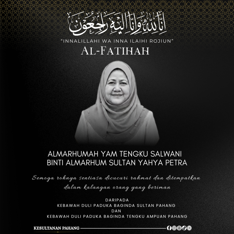KDPB SULTAN PAHANG DAN KDPB TENGKU AMPUAN PAHANG ZAHIR UCAPAN TAKZIAH ATAS PEMERGIAN BONDA SAUDARA KDYMM SULTAN KELANTAN