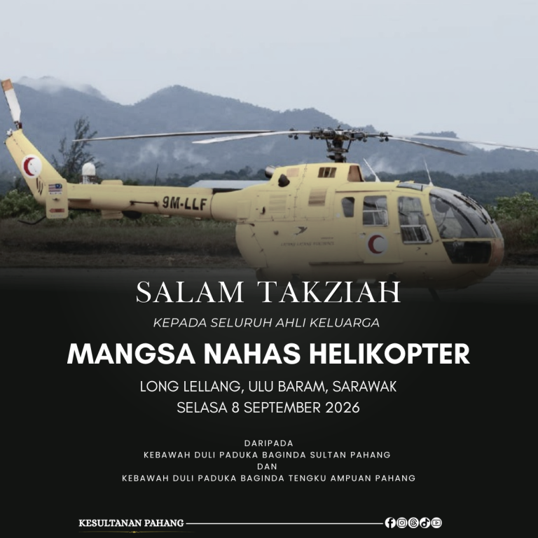 KDPB SULTAN PAHANG, KDPB TENGKU AMPUAN PAHANG ZAHIR DUKACITA, TAKZIAH KEPADA KELUARGA MANGSA NAHAS HELIKOPTER DI SARAWAK